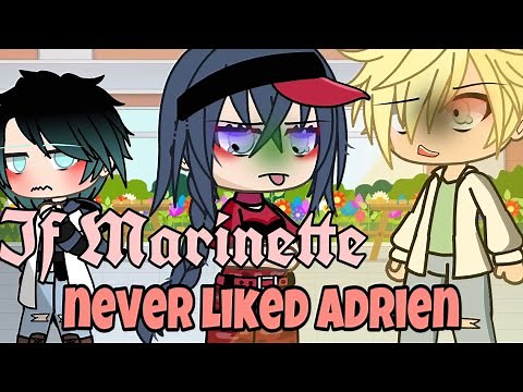 If Marinette never liked Adrien | GLMM | GLMV | Skit | MLB