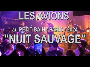 LES AVIONS - "NUIT SAUVAGE" - Au PETIT BAIN / PARIS 2024