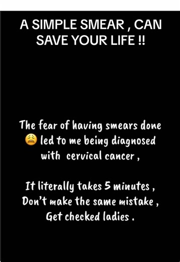 A smear can save your life , #cervicalcancer , literally takes minutes and no pain , and the nurses have seen it all before so no being embarrassed , get checked regularly girls .#cervix
