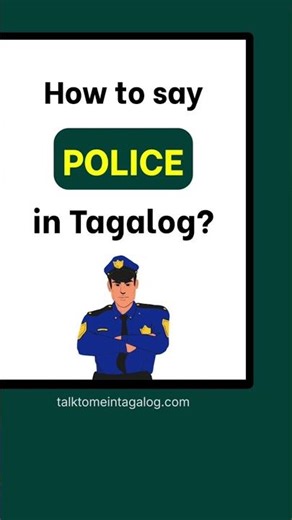 How to Say Police in Tagalog?