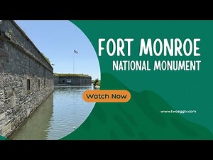 Fort Monroe National Monument: Freedom's Fortress