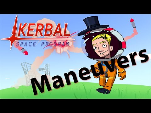 Kerbal Space Program | How to: Maneuvers