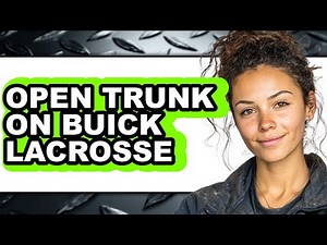 How to Open Trunk on Buick Lacrosse - Step By Step