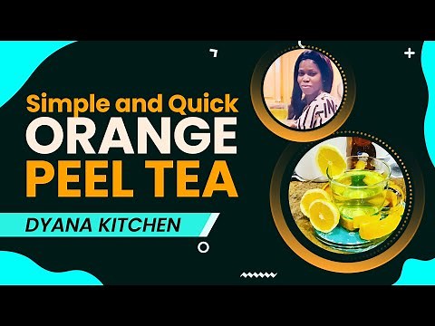 Orange Peel Tea: How To Make A Delicious DIY Tea.