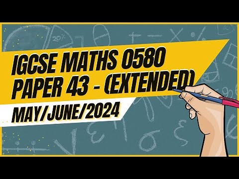 Master IGCSE Math Extended Paper 43 Solution | 0580 | May/June 2024