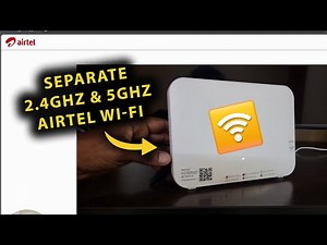 How To Separate/Split 2.4Ghz & 5Ghz Wi-Fi Bands On Airtel Xstream Fiber Internet Connection!