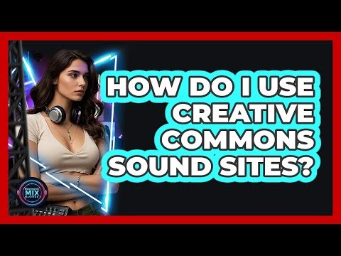 How Do I Use Creative Commons Sound Sites?