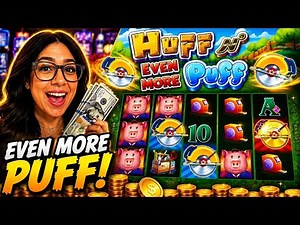 HUFF N’ EVEN MORE PUFF AT THE CASINO AND HOME!