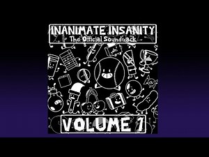 Inanimate Insanity Soundtrack [VOL 1] NOW AVAILABLE!