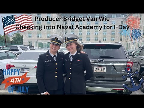 INSIDE THE NAVAL ACADEMY - 2023 I-Day with Producer Bridget Van Wie - The Start of Plebe Summer