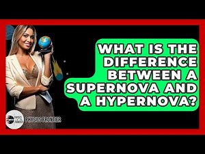 What Is The Difference Between A Supernova And A Hypernova? - Physics Frontier