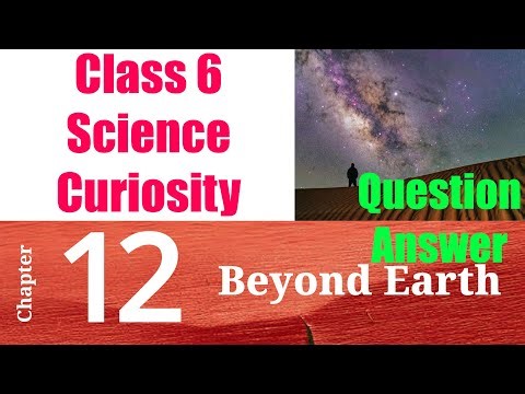 12 - Beyond Earth (Question Answer) | Class 6 Science Curiosity