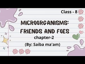 Microorganisms - friends and foe Full chapter class 8 science 🧪 l NCERT Science class 8 chapter 2