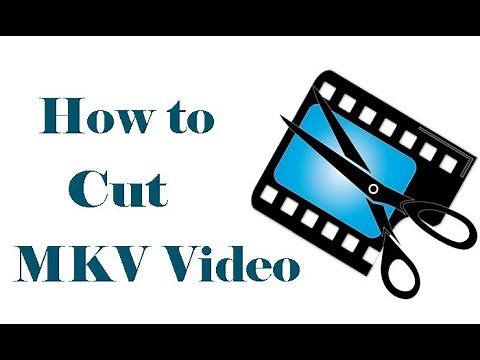 MKV Cutter - How to Cut MKV in 100% Original Quality