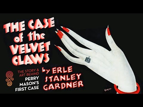 Behind the first Perry Mason novel: "The Case of the Velvet Claws" by Erle Stanley Gardner
