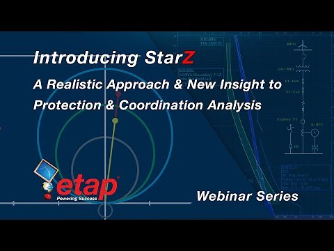 ETAP StarZ™ - A Realistic Approach & New Insight to Protection & Coordination Analysis