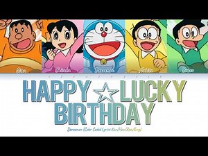 Doraemon (with Nobita, Shizuka, Gian, Suneo) - Happy ☆ Lucky Birthday! (ハッピー☆ラッキー・バースデー！) Lyrics