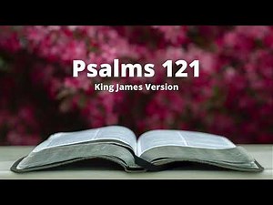 Psalms 121 - King James Version (Audio Bible)
