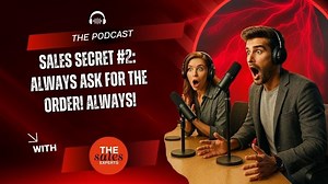 Sales Secret #2: Always Ask for the Order! Always! | The Sales Experts Ltd