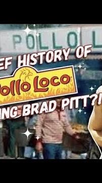 A Brief History of El Pollo Loco - Starring Brad Pitt!??