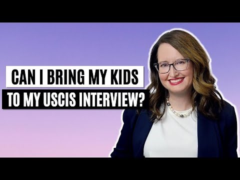 Can I bring my kids to my USCIS interview?