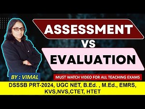 274. DIFFERENCE BETWEEN ASSESSMENT AND EVALUATION || FOR DSSSB, B.Ed., M.ED, & ALL TEACHING EXAMS