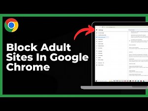 How To Block Adult Sites In Google Chrome - Full Guide