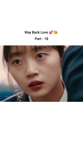 Way Back Love 💕😘 - Part 18 #kdrama #lovestory #sanjivkdrama