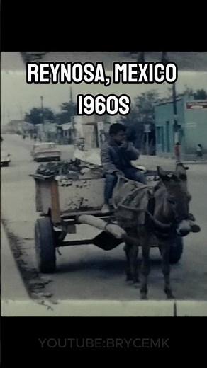 1960s - Reynosa, Mexico