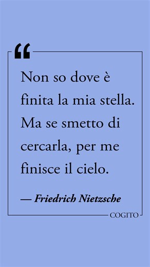 16K views · 291 reactions | «Non so dove è finita la mia stella. Ma se smetto di cercarla, per me finisce il cielo.» — Friedrich Nietzsche | Cogito | Facebook