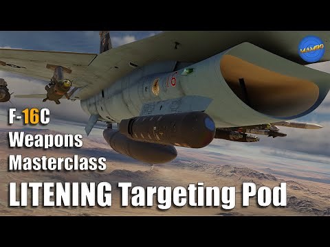 F-16 Weapons Masterclass Ep. 2 - LITENING Targeting Pod | DCS: World