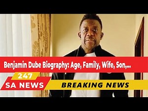 Benjamin Dube Biography: Age, Family, Wife, Sons, Albums, College,...