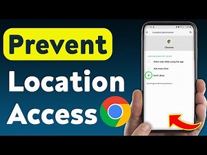 How to Prevent Location Access On Google Chrome App (Updated)