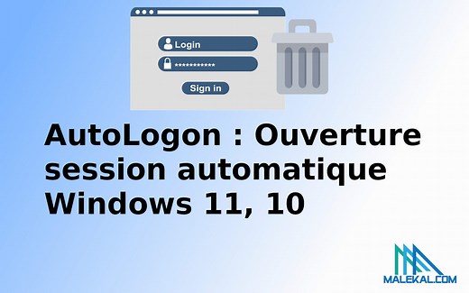 AutoLogon : Ouverture session automatique Windows 11, 10