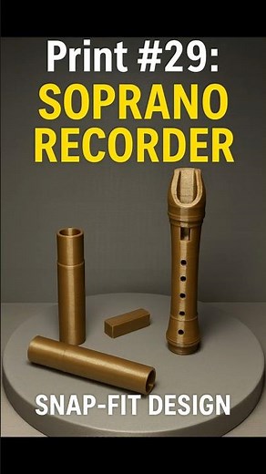 Print #29: 3D-Printed Soprano Recorder | Snap-Fit Musical Instrument #3dprinting #musicinstrument