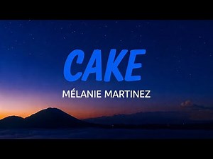 Cake - Mélanie Martinez ( lyrics Official new version)