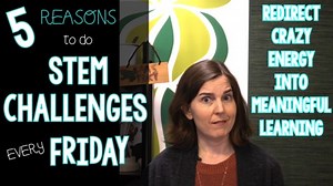 5 Reasons to Do STEM Challenges Every Friday