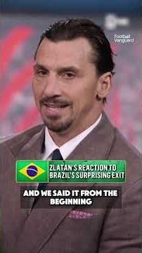 Zlatan Reacts on Brazil's SHOCK Elimination 😳