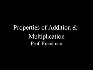 Properties of Addition & Multiplication Commutative, Associative, Distributive MP