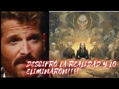 HE DECIPHERED REALITY AND WAS THEN STRANGELY ELIMINATED