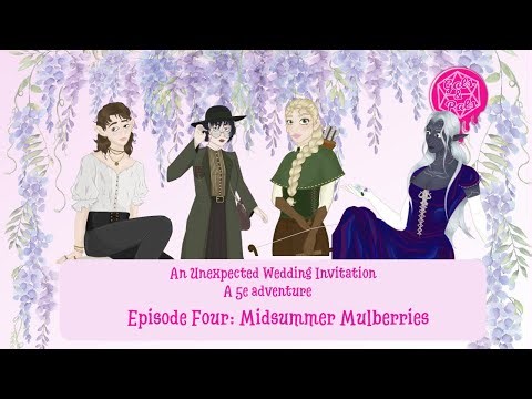 An Unexpected Wedding Invitation - Episode 4: Midsummer Mulberries