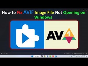 How to Fix AVIF Image File isn’t Opening Showing Blank on Windows 11