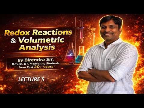 Redox Reactions & Volumetric Analysis | Lecture 5 | By Birendra Sir