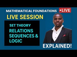 Mathematical Foundations Live Session - 1 | Sets, Relations, Functions, Sequences & Logic Explained!