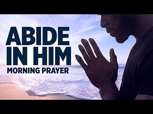 10 Minutes To Start Your Day In God's Presence | A Blessed Morning Prayer