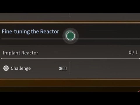 Fine-Tuning The Reactor (Week 3 Challenge) Season 2 - The First Descendant