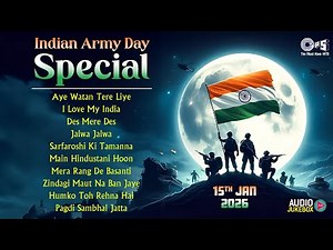 78th Army Day 2026 Special | देशभक्ति गानों का सुपरहिट ज्यूकबॉक्स | Patriotic Hindi Songs