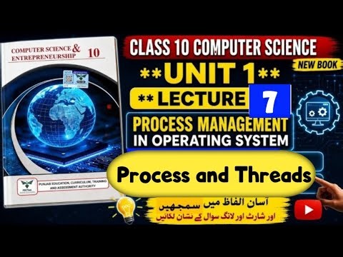 Class 10 Computer Science Chapter 1 | Process & Threads Full Explanation