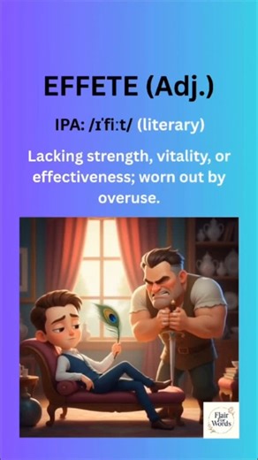 Flair For Words on Instagram: "EFFETE: (Adjective) Strength drained over time. What once worked now feels weak and outdated. Such loss of vitality is EFFETE. Usage note: Effete is rare in spoken English. It is mostly used in formal writing, essays, magazines, and literary commentary, especially when judging systems, ideas, or institutions. Effete meaning, formal English adjectives, advanced vocabulary, literary English words ✨ Each day, a word. Each word, a world. Step into the rhythm with @flai