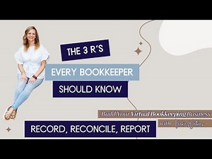 The 3 R’s of Bookkeeping: Record, Reconcile, Report | Simplify Your Bookkeeping!